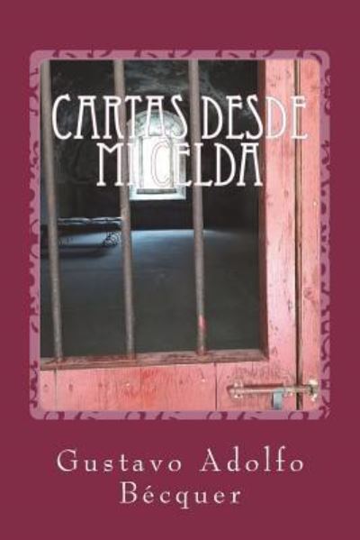 Cover for Gustavo Adolfo Becquer · Cartas desde mi celda (Taschenbuch) (2018)