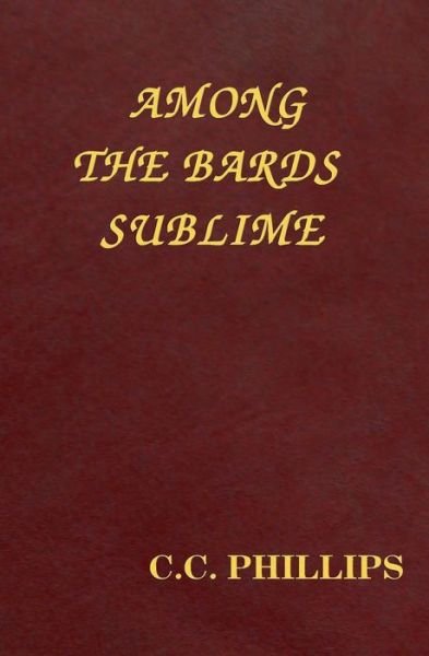 Cover for C C Phillips · Among the Bards Sublime (Paperback Bog) (2018)