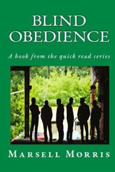 Blind Obedience - Marsell Morris - Books - Createspace Independent Publishing Platf - 9781724652188 - August 1, 2018