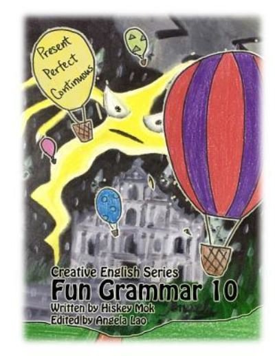 Fun Grammar 10 Present Perfect Continuous - Angela Lao - Books - Independently Published - 9781729110188 - October 22, 2018