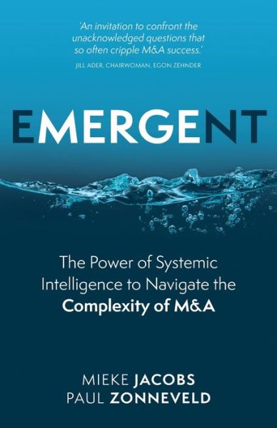 Cover for Mieke Jacobs · Emergent: The Power of Systemic Intelligence to Navigate the Complexity of M&amp;A (Paperback Book) (2019)