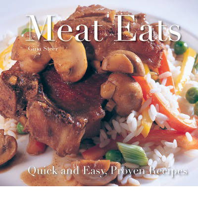 Cover for Gina Steer · Meat Eats: Quick and Easy Recipes - Quick &amp; Easy, Proven Recipes (Pocketbok) [New edition] (2014)