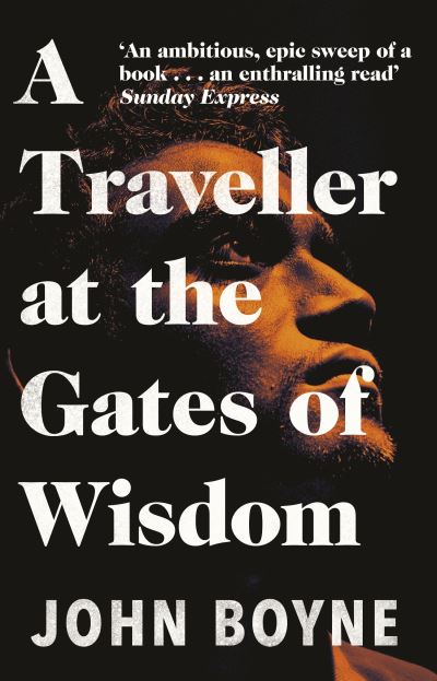 A Traveller at the Gates of Wisdom - John Boyne - Bøger - Transworld Publishers Ltd - 9781784164188 - 3. juni 2021