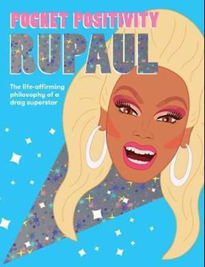 Cover for Hardie Grant Books · Pocket Positivity: RuPaul: The Life-affirming Philosophy of a Drag Superstar - Pocket Wisdom (Inbunden Bok) (2020)