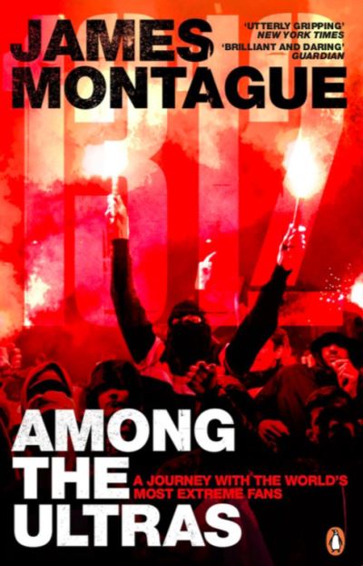 Cover for James Montague · 1312: Among the Ultras: A journey with the world’s most extreme fans (Pocketbok) (2021)