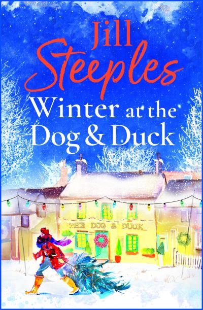 Cover for Jill Steeples · Winter at the Dog &amp; Duck: A cosy, feel-good, festive romance from Jill Steeples - Dog &amp; Duck (Hardcover Book) (2023)