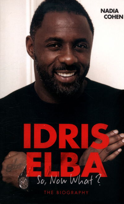 Cover for Nadia Cohen · Idris Elba: So Now What? (Paperback Book) (2016)