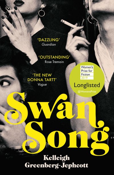 Swan Song: Longlisted for the Women’s Prize for Fiction 2019 - Kelleigh Greenberg-Jephcott - Books - Cornerstone - 9781786090188 - June 27, 2019
