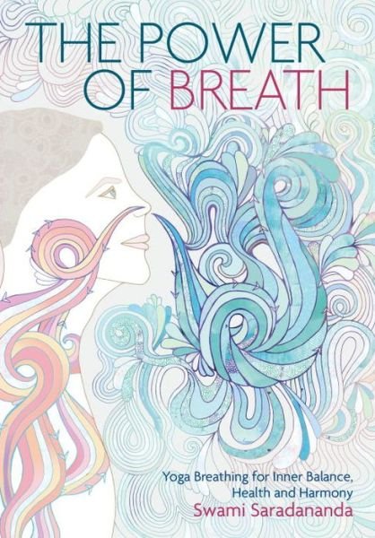 Cover for Swami Saradananda · The Power of Breath: Yoga Breathing for Inner Balance, Health and Harmony (Pocketbok) [New edition] (2017)