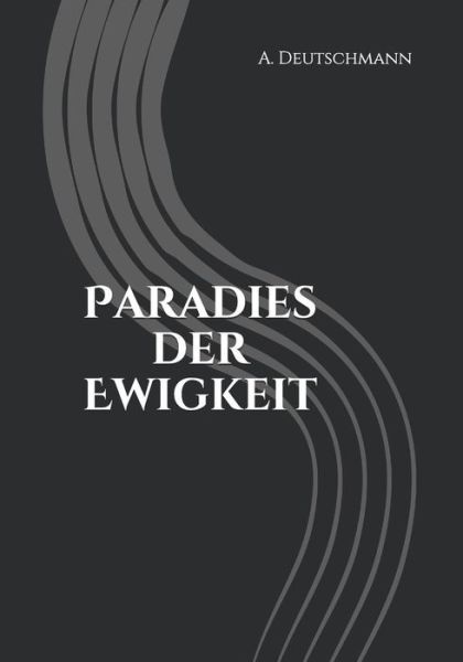 Cover for A Deutschmann · Paradies Der Ewigkeit (Paperback Book) (2018)