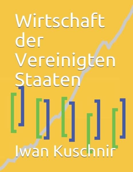 Cover for Iwan Kuschnir · Wirtschaft der Vereinigten Staaten (Pocketbok) (2019)