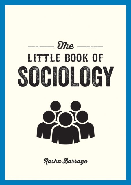 Cover for Rasha Barrage · The Little Book of Sociology: A Pocket Guide to the Study of Society (Pocketbok) (2023)