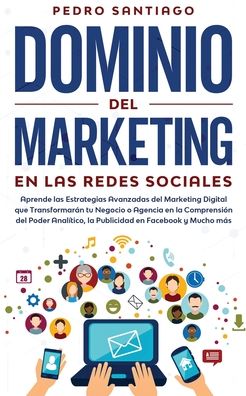 Cover for Pedro Santiago · Dominio del Marketing en las Redes Sociales (Pocketbok) (2020)