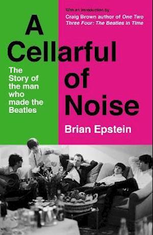 Cover for The Beatles · The Man Who Made The Beatles A Cellarful Of Noise (Buch) [Main edition] (2021)