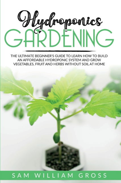 Cover for Sam William Gross · Hydroponics Gardening (Paperback Book) (2021)