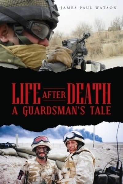 Cover for James Watson · Life After Death - A Guardsman's Tale (Paperback Book) (2021)