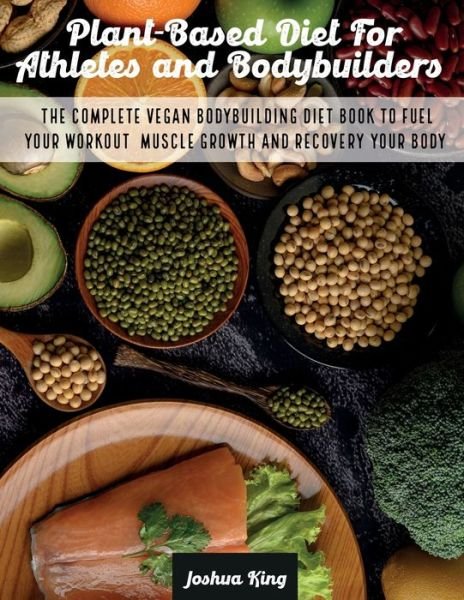 Cover for Joshua King · Plant-Based Diet For Athletes and Bodybuilders (Paperback Book) (2021)