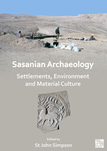 Cover for Sasanian Archaeology: Settlements, Environment and Material Culture (Paperback Book) (2022)