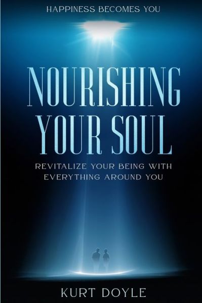 Happiness Becomes You - Kurt Doyle - Books - Readers First Publishing Ltd - 9781804280188 - January 31, 2023