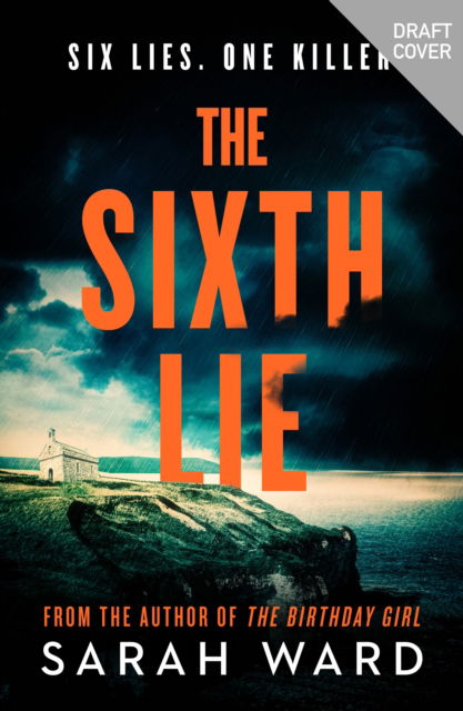 Cover for Sarah Ward · The Sixth Lie: A gripping Welsh crime thriller - A Mallory Dawson Crime Thriller (Paperback Book) (2023)