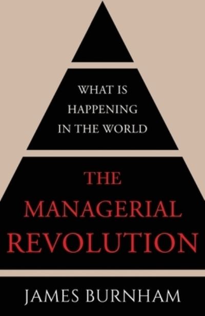 The Managerial Revolution: What is Happening in the World - James Burnham - Books - Lume Books - 9781839013188 - March 18, 2021