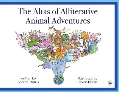Cover for Sharon Morris · The Atlas of Alliterative Animal Adventures (Hardcover Book) (2024)