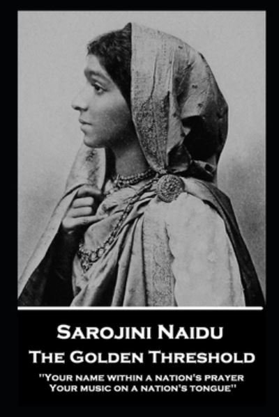 Cover for Sarojini Naidu · Sarojini Naidu - The Golden Threshold (Paperback Book) (2020)