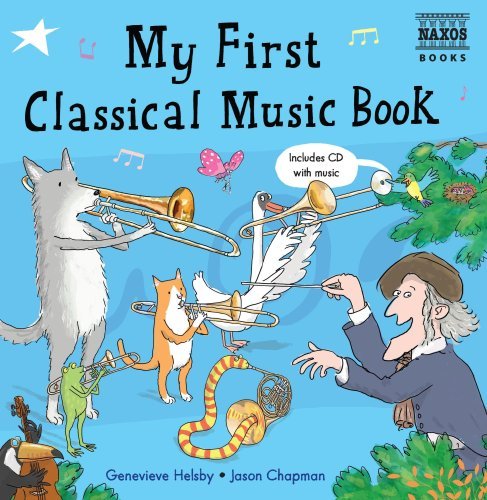 My First Classical Music Book - My First Classical Music Book - Musikk - NAXOS - 9781843791188 - 2. april 2014