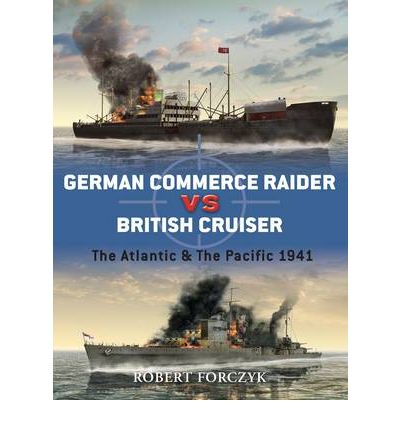 Cover for Robert Forczyk · German Commerce Raider vs British Cruiser: The Atlantic &amp; The Pacific 1941 - Duel (Paperback Book) (2010)