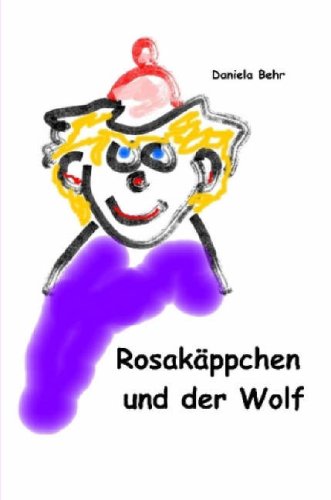 Cover for Daniela Behr · Rosakäppchen Und Der Wolf (Paperback Book) [German edition] (2007)