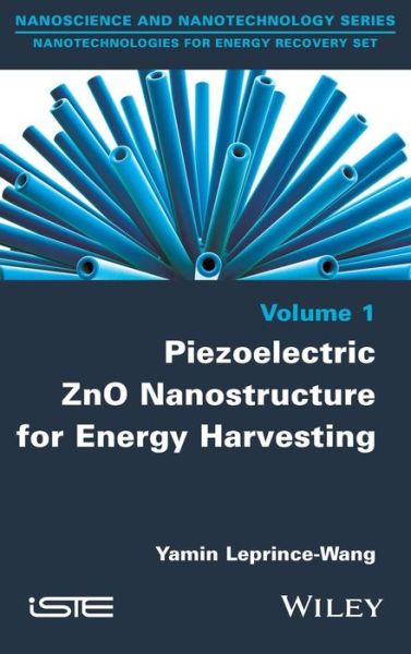Cover for Leprince-Wang, Yamin (University of Paris-Est Marne-la-Vallee (UPEM), France) · Piezoelectric ZnO Nanostructure for Energy Harvesting, Volume 1 (Hardcover Book) [Volume 1 edition] (2015)
