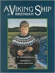 A Viking Ship for Brendan - Catherine Simpson - Kirjat - Breakwater Books Ltd. - 9781894294188 - perjantai 16. kesäkuuta 2000