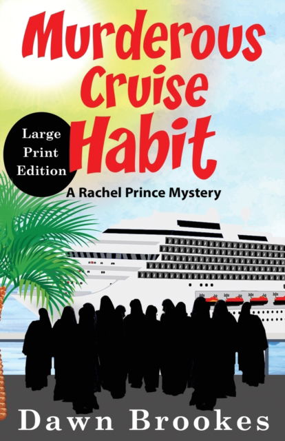 Murderous Cruise Habit Large Print Edition - Dawn Brookes - Books - Oakwood Publications - 9781913065188 - June 29, 2020