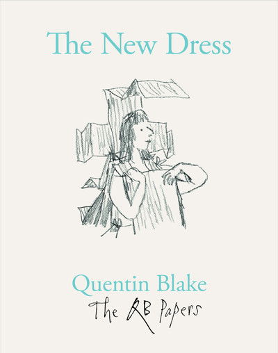 Cover for Quentin Blake · The New Dress - The QB Papers (Paperback Book) (2019)