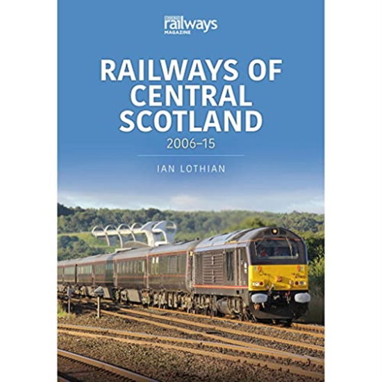 Cover for Ian Lothian · Railways of Central Scotland: 2006–15 (Paperback Book) (2022)