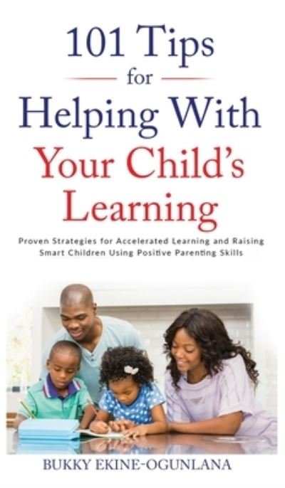 Cover for Bukky Ekine-Ogunlana · 101 Tips For Helping With Your Child's Learning (Inbunden Bok) (2020)