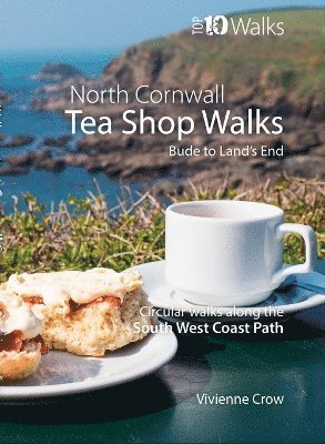 Tea Shop Walks: North Cornwall: Walks to wonderful tea shops along the South West Coast Path - Vivienne Crow - Books - Northern Eye Books - 9781914589188 - March 15, 2024