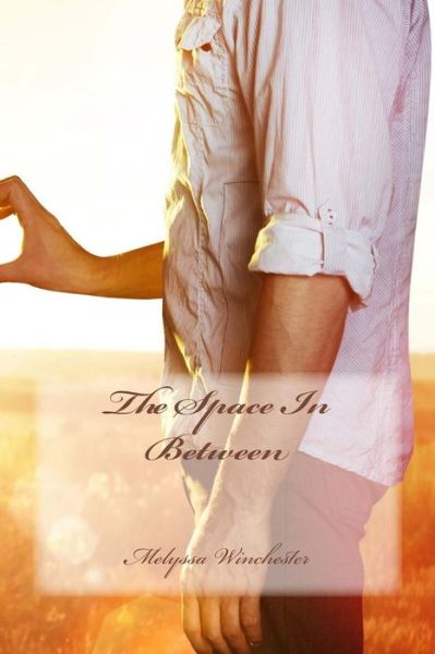 Cover for Melyssa Winchester · The Space in Between (Paperback Book) (2015)