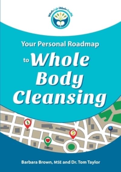 Cover for Barbara Brown MSE · Your Personal Roadmap to Whole Body Cleansing (Paperback Book) (2017)