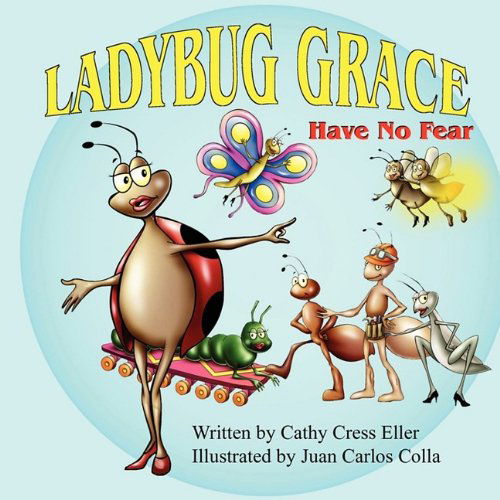 Ladybug Grace: Have No Fear - Cathy Cress eller - Books - Mirror Publishing - 9781936046188 - June 30, 2009