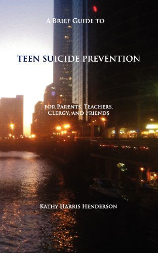 Cover for Kathy Harris Henderson · A Brief Guide to Teen Suicide Prevention: for Parents, Teachers, Clergy, and Friends (Paperback Book) (2012)