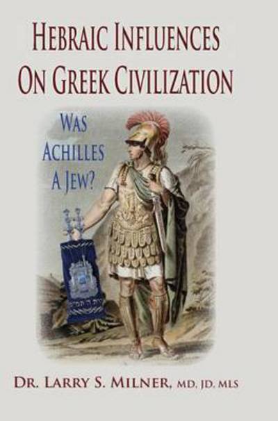 Cover for Larry S Milner · Hebraic Influences on Greek Civilization (Hardcover Book) (2015)