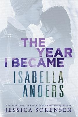 Cover for Jessica Sorensen · The Year I Became Isabella Anders (Inbunden Bok) (2015)