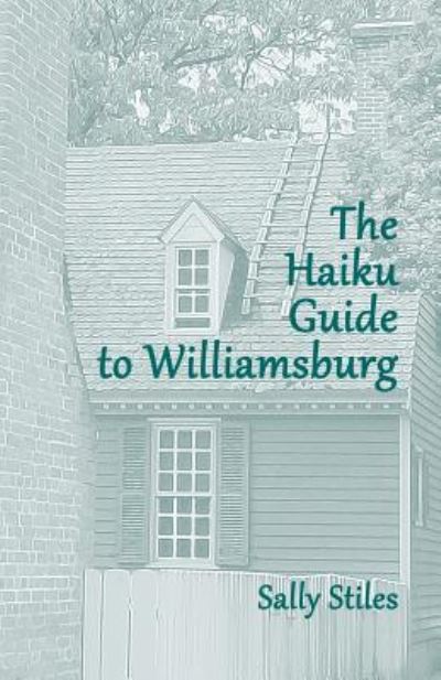 Cover for Sally Stiles · The Haiku Guide to Williamsburg (Paperback Book) (2016)