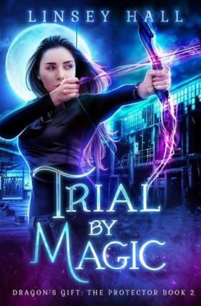 Cover for Linsey Hall · Trial by Magic (Paperback Book) (2017)