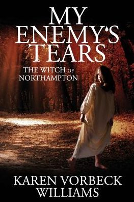 Cover for Karen Vorbeck Williams · My Enemy's Tears (Book) (2016)