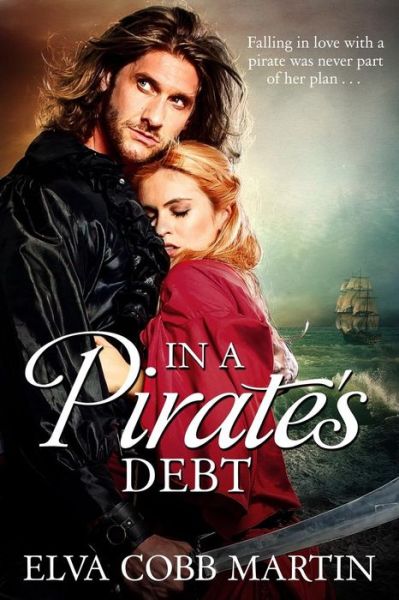 Cover for Elva Cobb Martin · In a Pirate's Debt (Paperback Book) (2017)