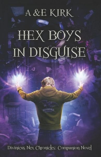 Cover for A &amp; E Kirk · Hex Boys In Disguise (Paperback Book) (2019)
