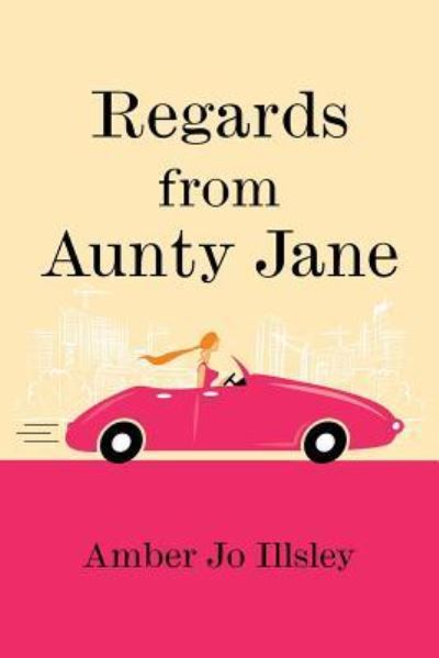 Cover for Amber Jo Illsley · Regards From Aunty Jane (Paperback Book) (2018)