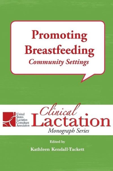 Promoting Breastfeeding - Kathleen Kendall-Tackett - Libros - Praeclarus Press - 9781946665188 - 19 de junio de 2018